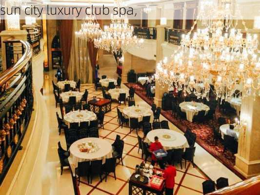 sun city luxury club spa,